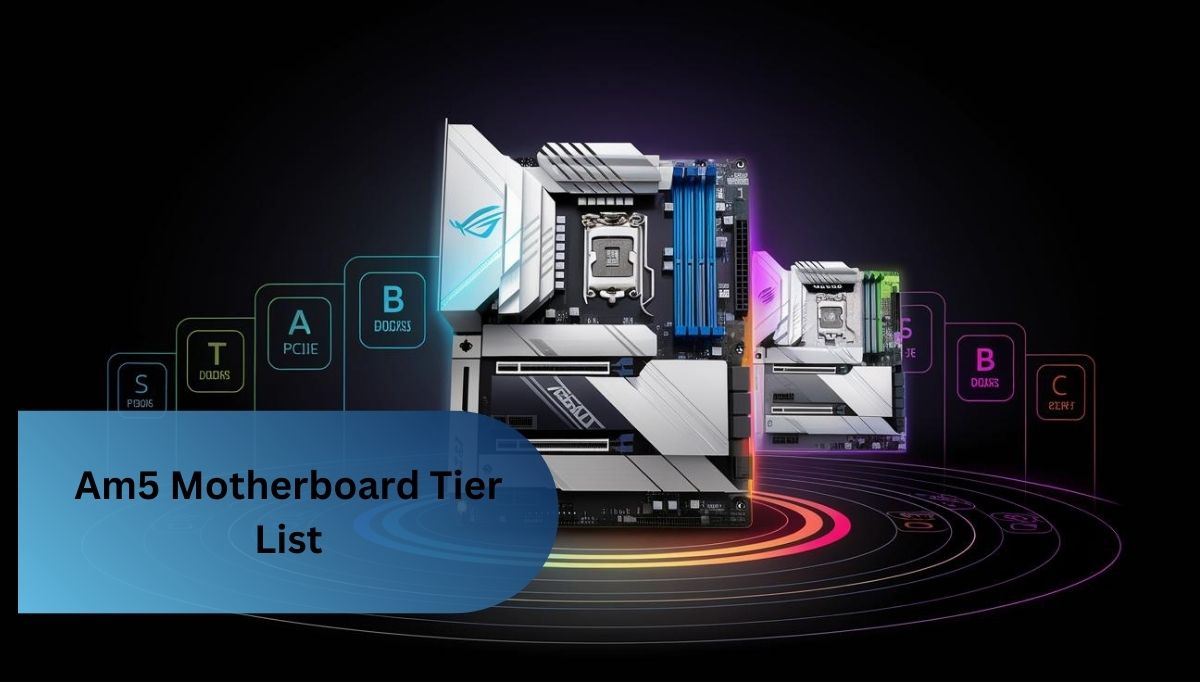 Am5 Motherboard Tier List