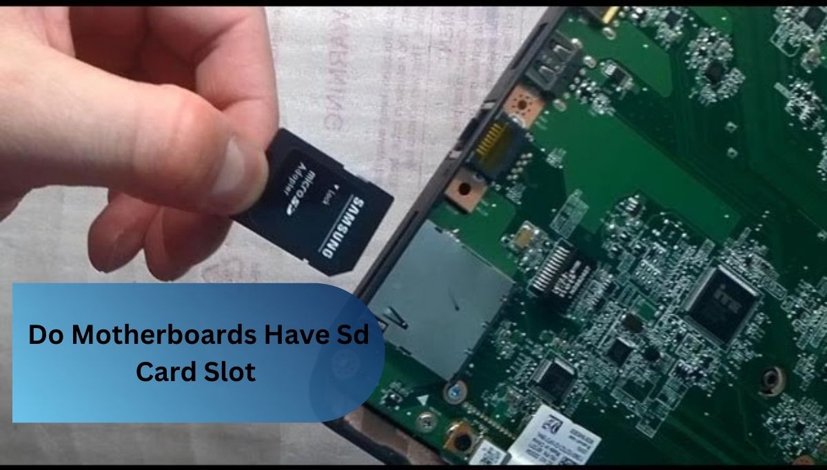 Do Motherboards Have Sd Card Slot