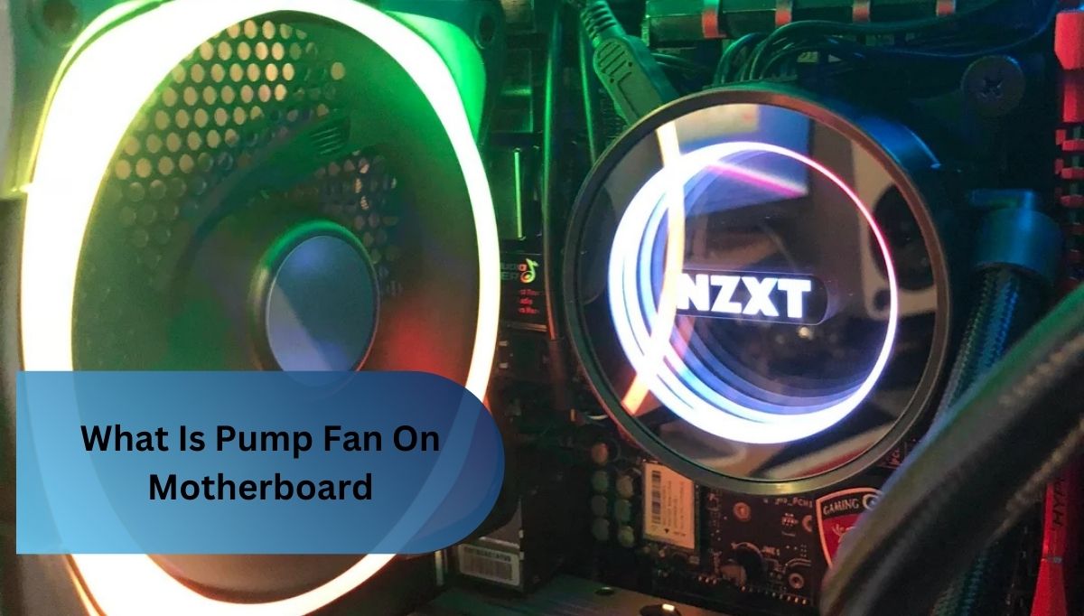 What Is Pump Fan On Motherboard