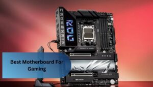 Best Motherboard For Gaming