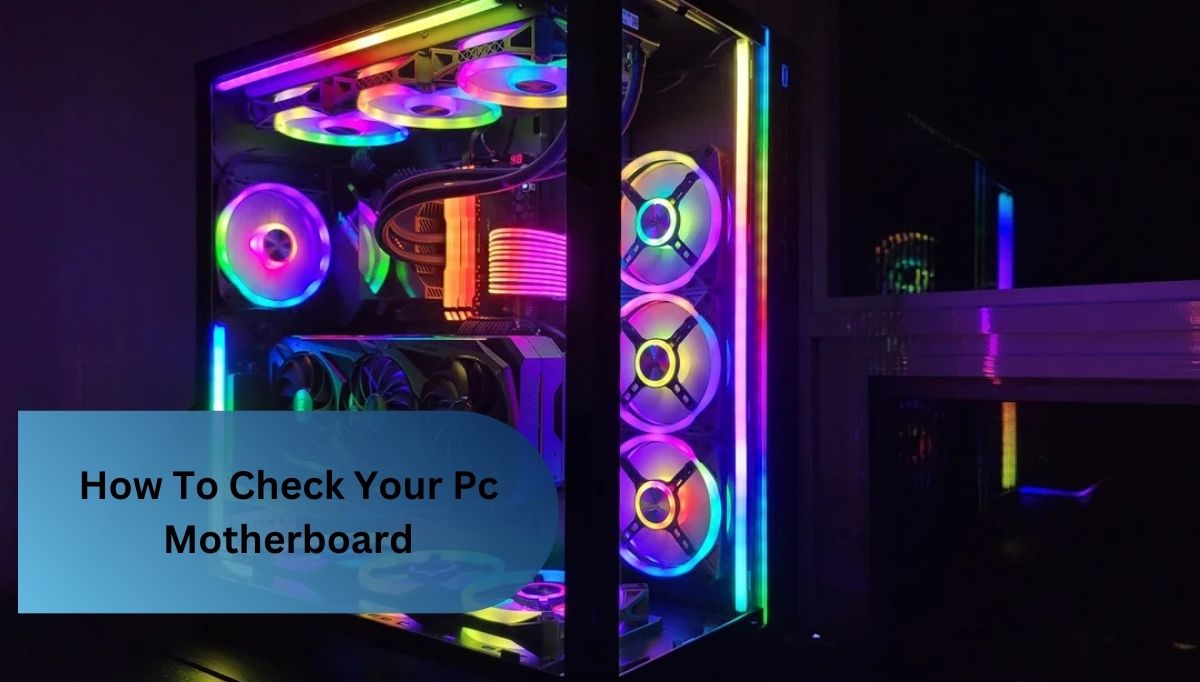 How To Check Your Pc Motherboard