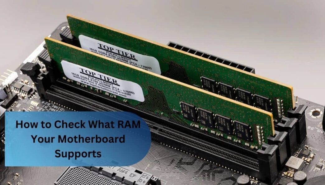 How to Check What RAM Your Motherboard Supports