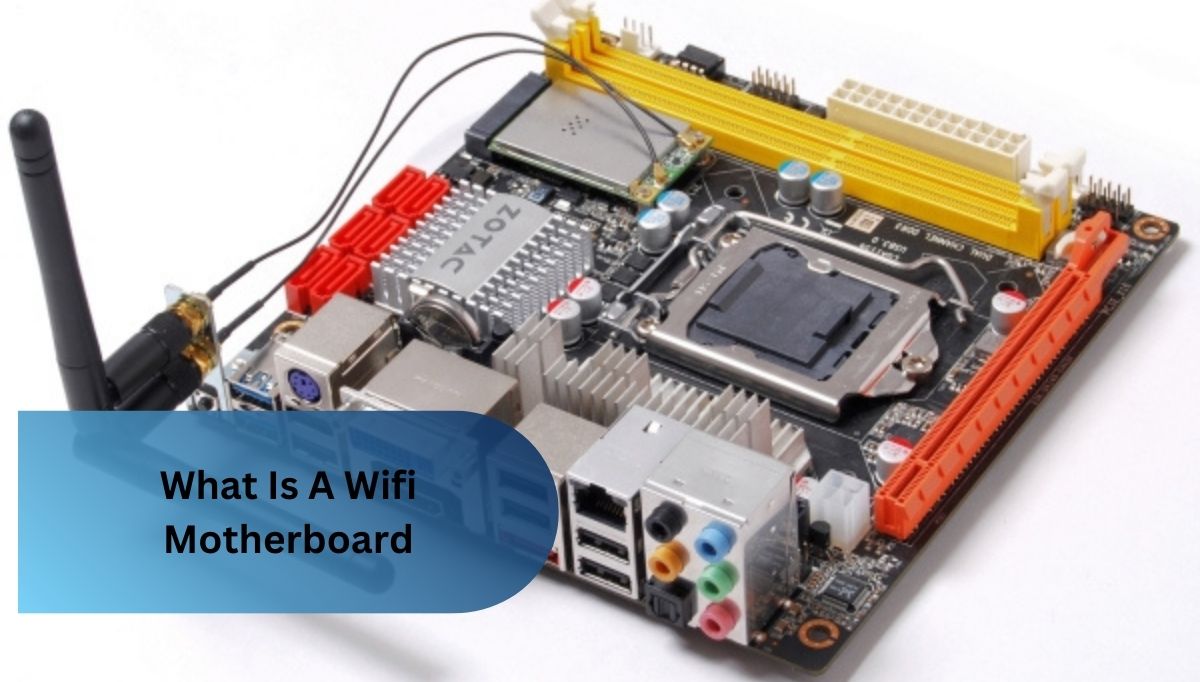 What Is A Wifi Motherboard